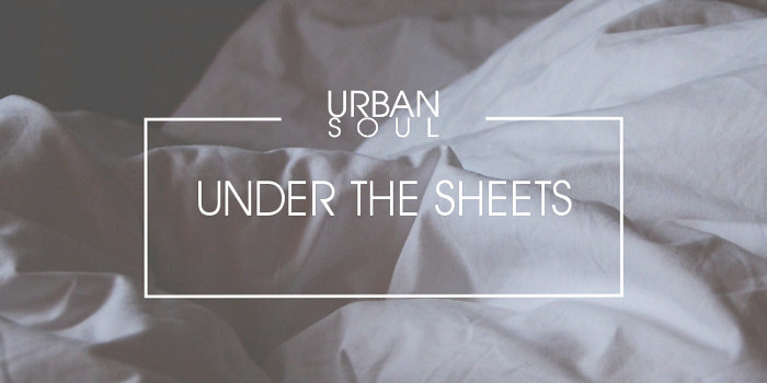 Urban Soul – Under The Sheets Spotify playlist